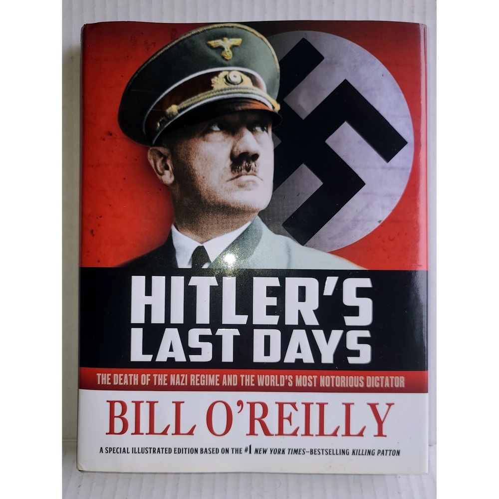 Hitler's Last Days Bill‎ O'Reilly First Edition Hardcover 2015 WWII History Book